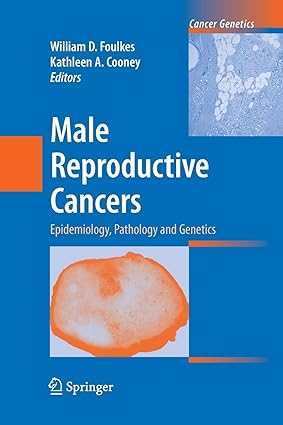 Male Reproductive Cancers Epidemiology Pathology and Genetics