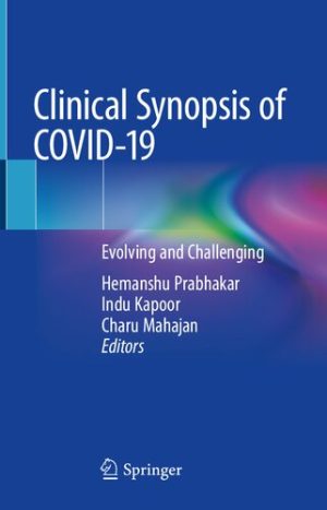 Clinical Synopsis of COVID 19 Evolving and Challenging