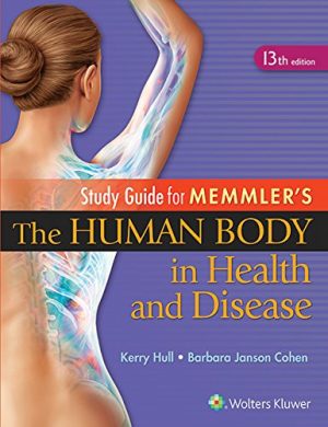 Study Guide to Accompany Memmler The Human Body in Health and Disease 13th Edition