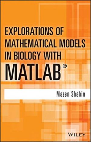 Explorations of Mathematical Models in Biology with MATLAB R