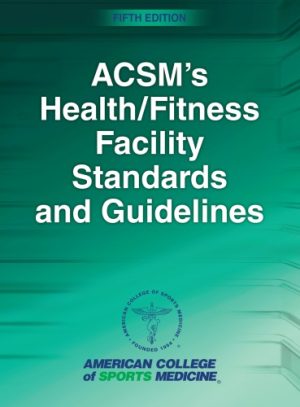 ACSMs health fitness facility standards and guidelines 5th Edition