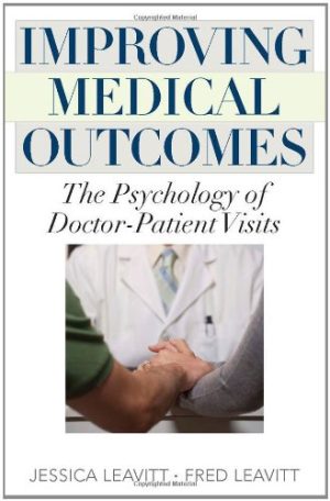 Improving Medical Outcomes The Psychology of Doctor Patient Visits