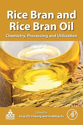 Rice Bran and Rice Bran Oil Chemistry Processing and Utilization