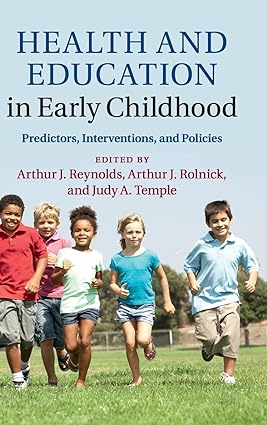 Health and Education in Early Childhood Predictors Interventions and Policies