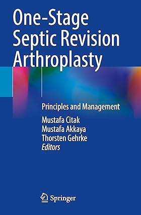 One Stage Septic Revision Arthroplasty Principles and Management