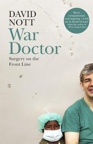 War Doctor Surgery on the Front Line