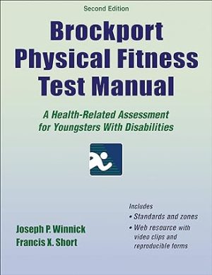 Brockport Physical Fitness Test Manual A Health Related Assessment for Youngsters With Disabilities