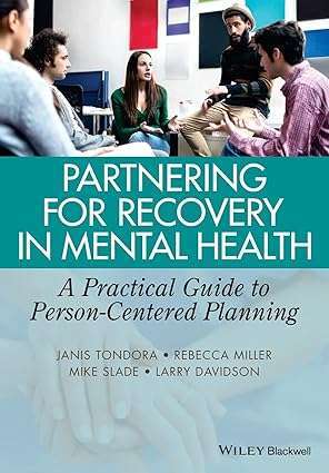 Partnering for Recovery in Mental Health A Practical Guide to Person Centered Planning