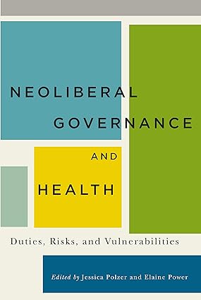 Neoliberal Governance and Health Duties Risks and Vulnerabilities