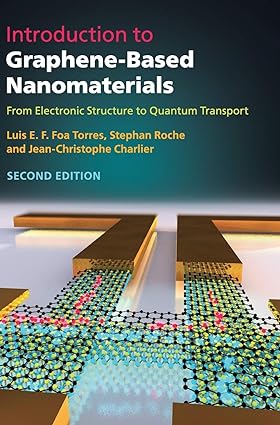 Introduction to Graphene Based Nanomaterials From Electronic Structure to Quantum Transport 2nd Edition