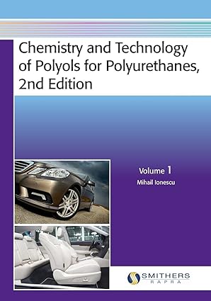 Chemistry and Technology of Polyols for Polyurethanes 2nd Edition Volume 1