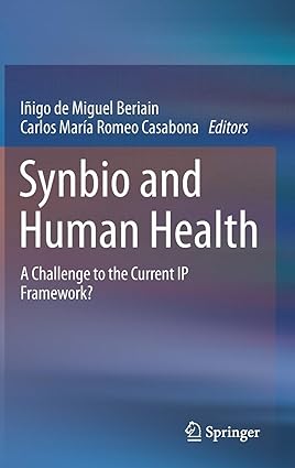 Synbio and Human Health A Challenge to the Current IP Framework