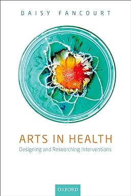 Arts in Health Designing and Researching Interventions