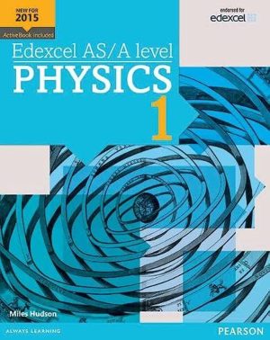 Edexcel AS A level Physics Student Book 1