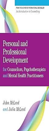 Personal and Professional Development for Counsellors Psychotherapists and Mental Health Practitioners