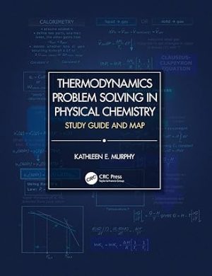 Thermodynamics Problem Solving in Physical Chemistry Study Guide and Map