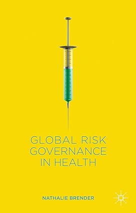 Global Risk Governance in Health 2014th Edition