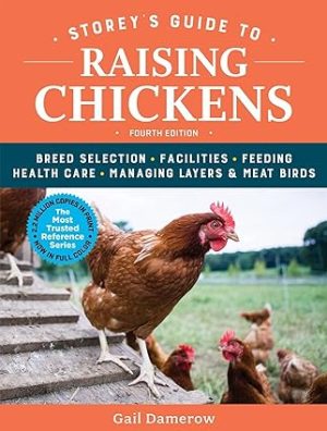 Storeys Guide to Raising Chickens 4th Edition Breed Selection Facilities Feeding Health Care Managing Layers & Meat Birds