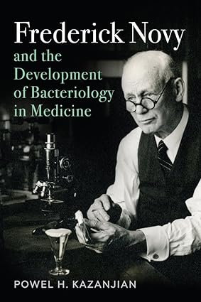 Frederick Novy and the Development of Bacteriology in Medicine