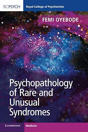 Psychopathology of Rare and Unusual Syndromes