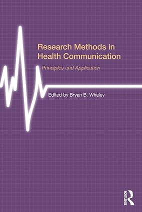 Research Methods in Health Communication Principles and Application
