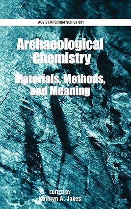 Archaeological Chemistry Materials Methods and Meaning
