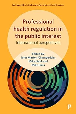 Professional Health Regulation in the Public Interest International Perspectives