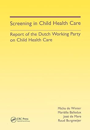 Screening in Child Health Care Report of the Dutch Working Party on Child Health Care