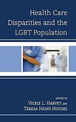 Health Care Disparities and the LGBT Population