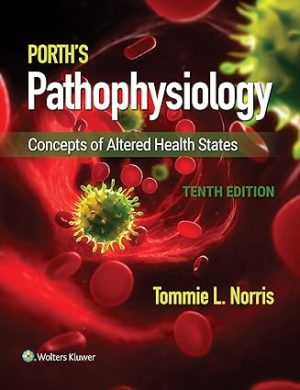 Porths Pathophysiology Concepts of Altered Health States 10th Edition