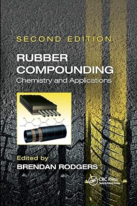 Rubber Compounding Chemistry and Applications 2nd Edition