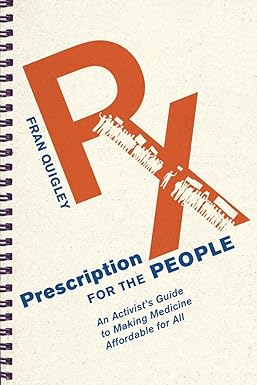 Prescription for the People An Activists Guide to Making Medicine Affordable for All