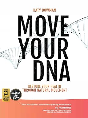 Move Your DNA 2nd ed Restore Your Health Through Natural Movement