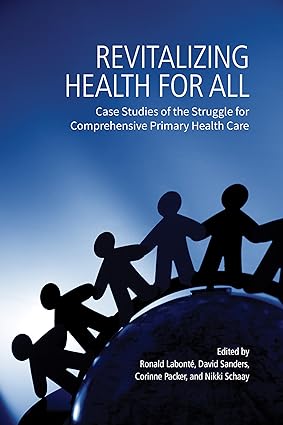 Revitalizing Health for All Case Studies of the Struggle for Comprehensive Primary Health Care