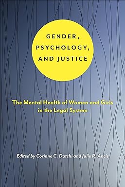 Gender Psychology and Justice The Mental Health of Women and Girls in the Legal System