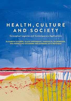 Health Culture and Society Conceptual Legacies and Contemporary Applications