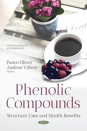 Phenolic Compounds Structure Uses and Health Benefits