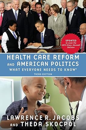 Health Care Reform and American Politics What Everyone Needs to Know 3rd Edition