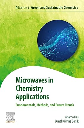 Microwaves in Chemistry Applications Fundamentals Methods and Future Trends
