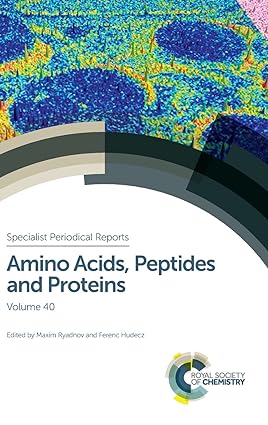 Amino Acids Peptides and Proteins Volume 40