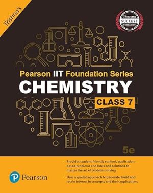 Pearson IIT Foundation Chemistry Class 7 5th Edition