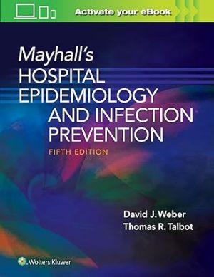 Mayhalls Hospital Epidemiology and Infection Prevention 5th Edition