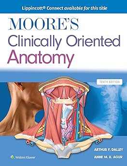 Moores Clinically Oriented Anatomy Lippincott Connect 10th Edition