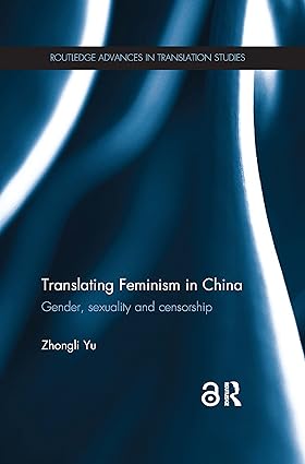 Translating Feminism in China Gender Sexuality and Censorship