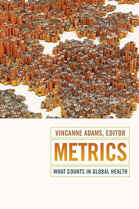 Metrics What Counts in Global Health