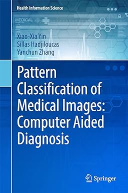 Pattern Classification of Medical Images Computer Aided Diagnosis