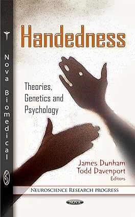 Handedness Theories Genetics and Psychology
