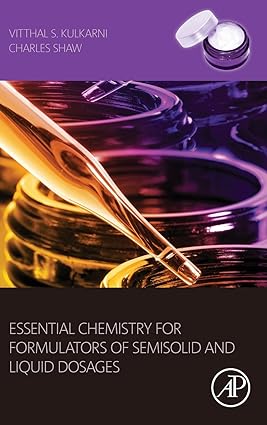 Essential Chemistry for Formulators of Semisolid and Liquid Dosages