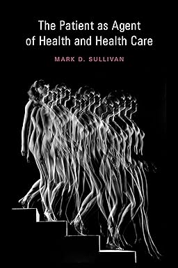 The Patient as Agent of Health and Health Care Autonomy in Patient Centered Care for Chronic Conditions