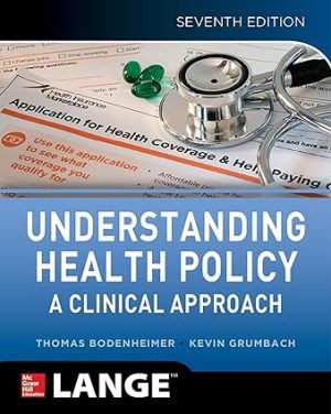 Understanding Health Policy A Clinical Approach 7th Edition